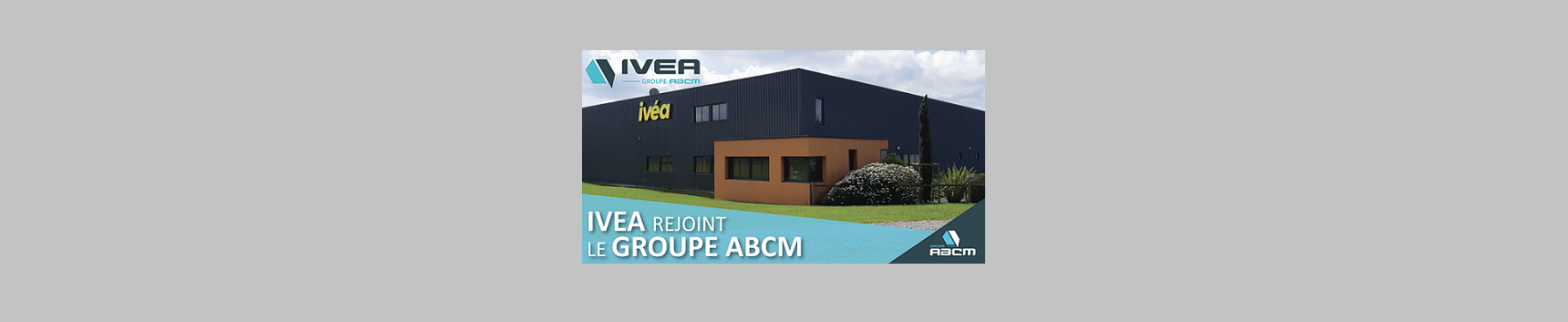 IVEA JOINS THE GROUP ABCM_1719X353-1